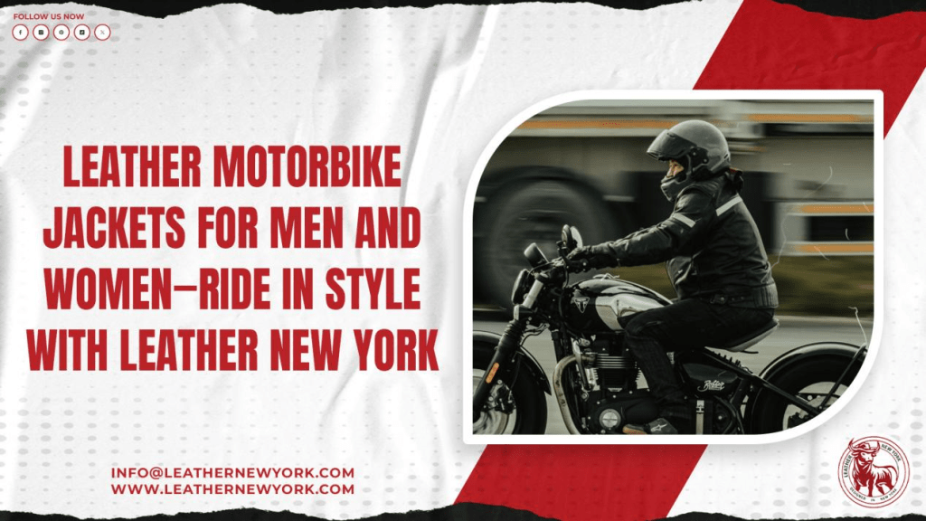 Leather Motorbike Jackets for Men and Women—Ride in Style with Leather New&nbsp;York